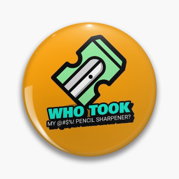 Item preview, Who took my #$%@! pencil sharpener? designed and sold by FinalCut55.