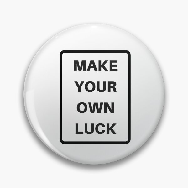 Item preview, MAKE YOUR OWN LUCK  designed and sold by Inspirationmotivation.