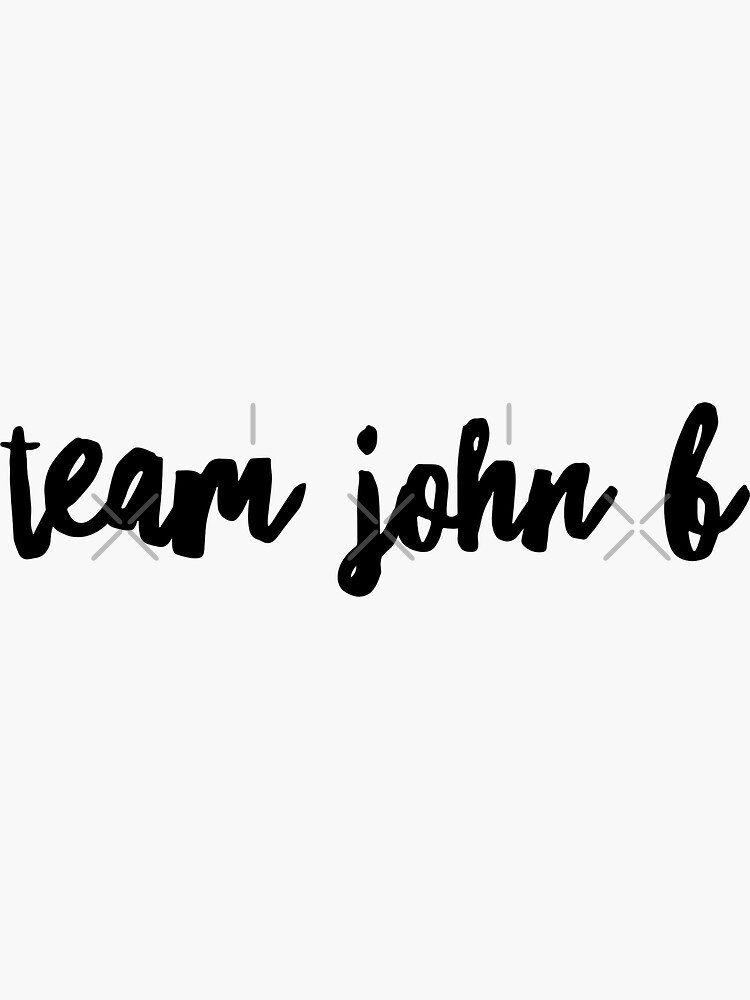 "team john b " Sticker by danielleblack04 Redbubble