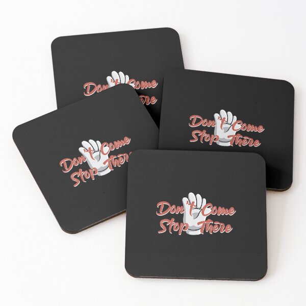 Item preview, don't come stop there designed and sold by linda00007.
