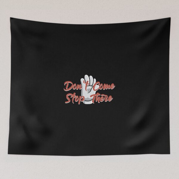 Item preview, don't come stop there designed and sold by linda00007.
