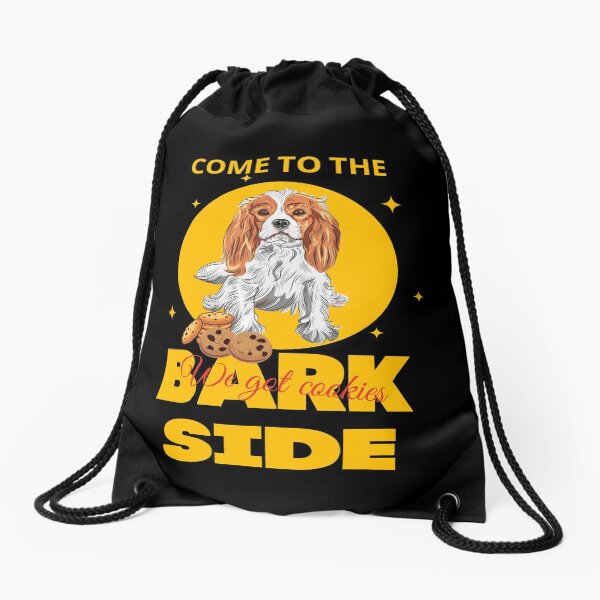 Come To The Bark Side We Got Cookies Cavalier King Charles Spaniel Drawstring Bag