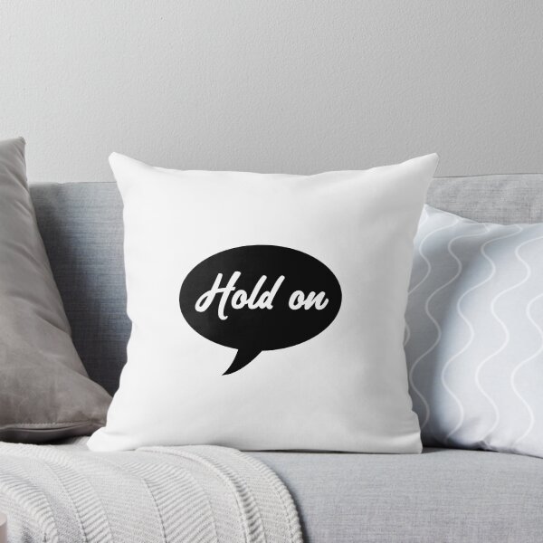 Item preview, Hold On Speech Bubble designed and sold by laugh-out-loud.