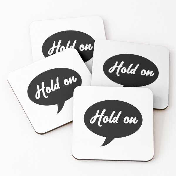 Item preview, Hold On Speech Bubble designed and sold by laugh-out-loud.