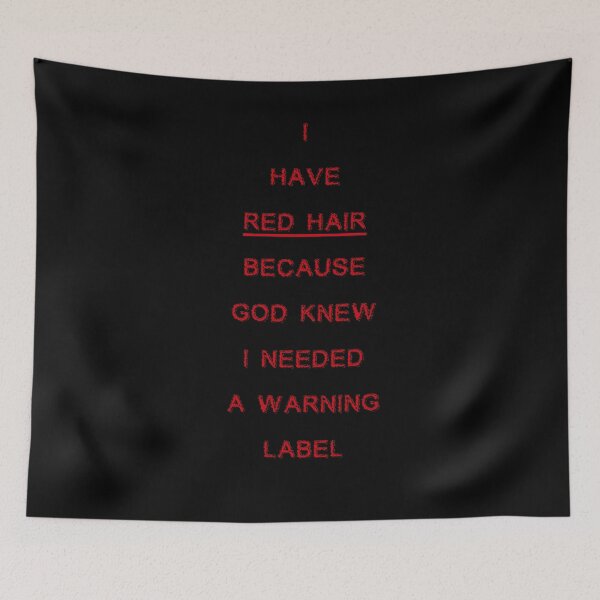 Item preview, I Have Red Hair Because God Knew I Needed A Warning Label  designed and sold by issambak.