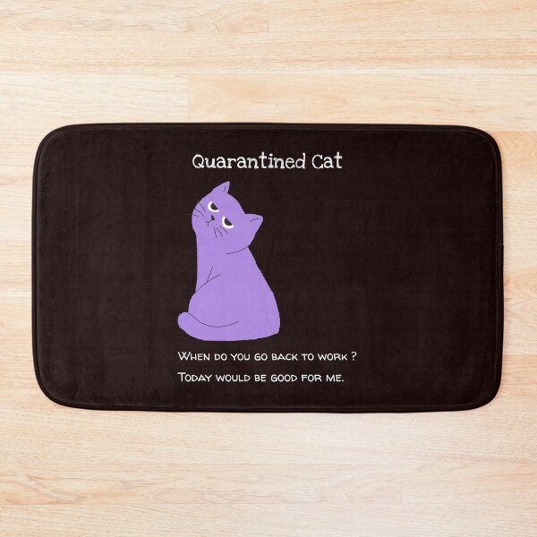 Item preview, Quarantined Cat - Are You Going Back to Work designed and sold by davestees506.