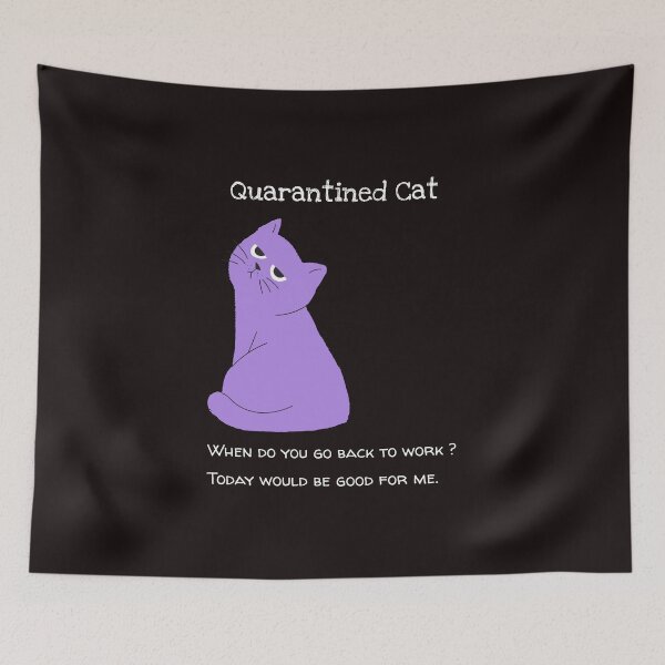 Item preview, Quarantined Cat - Are You Going Back to Work designed and sold by davestees506.
