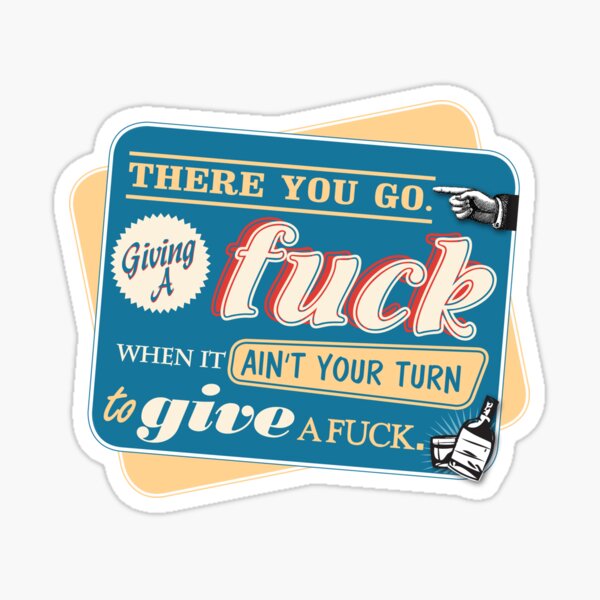"Ain't Your Turn to Give a Fuck" - The Wire quote in funny vintage style (Colorful Light) Sticker