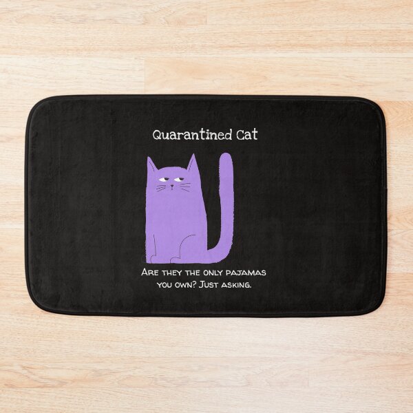 Item preview, Quarantined Cat -  Are They Your Only Pajamas designed and sold by davestees506.
