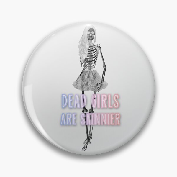 Item preview, ‘dead girls are skinnier’  designed and sold by mensijazavcevic.