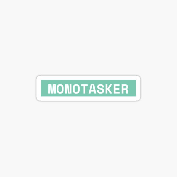 Item preview, MONOTASKER, we do one thing at a time.  designed and sold by the Boletus.