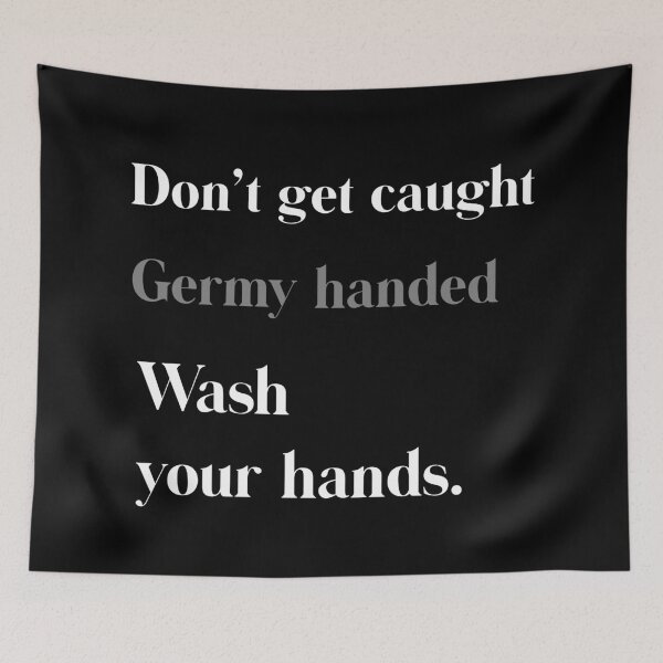 Item preview, Don't Get Caught Germy Handed Wash Your Hands WHGY designed and sold by Funkymask.