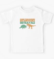 Curse your sudden but inevitable betrayal! Kids Tee