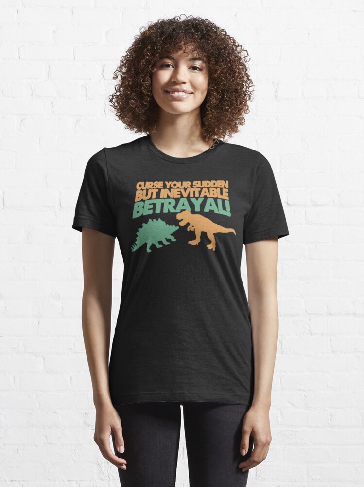 Disover Curse your sudden but inevitable betrayal! | Essential T-Shirt
