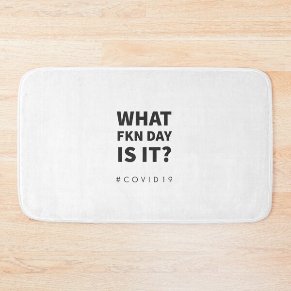 Item preview, WHAT FKN DAY IS IT? COVID 19 - MINIMALIST DESIGN  designed and sold by Tropical Blood.