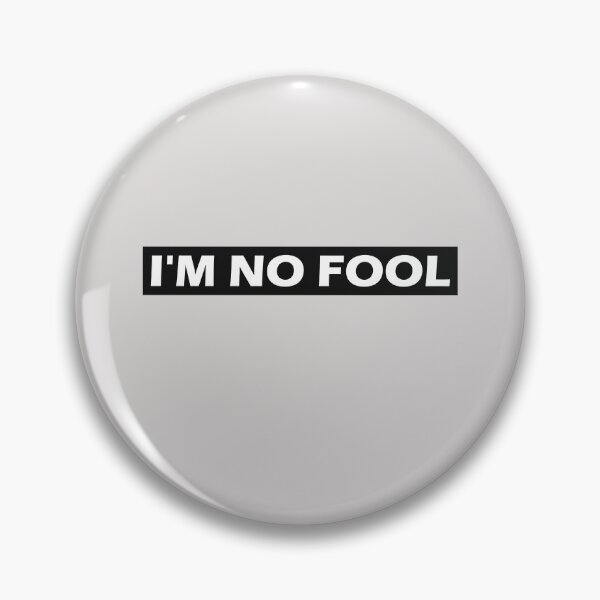 Item preview, I'm No Fool designed and sold by HiddenStar02.