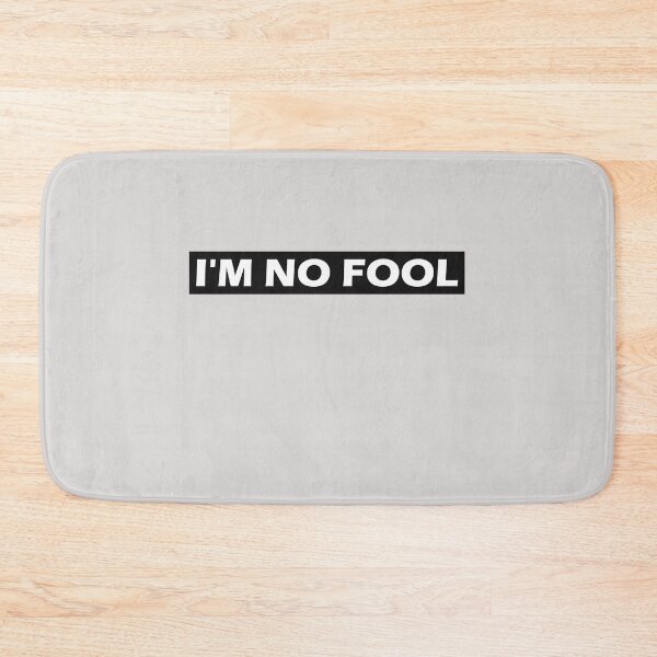 Item preview, I'm No Fool designed and sold by HiddenStar02.