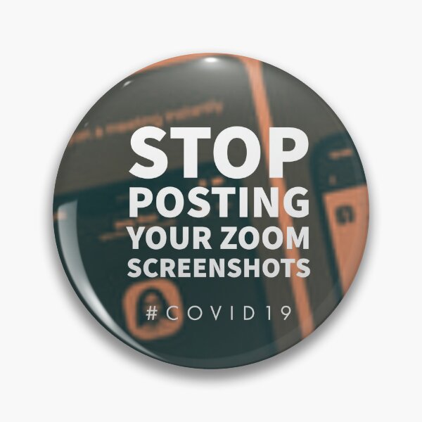 Item preview, STOP POSTING YOUR ZOOM SCREENSHOTS - ZOOM - COVID 19  designed and sold by Tropical Blood.