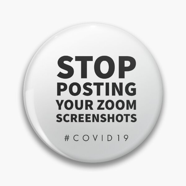Item preview, STOP POSTING YOUR ZOOM SCREENSHOTS - COVID 19 - designed and sold by Tropical Blood.