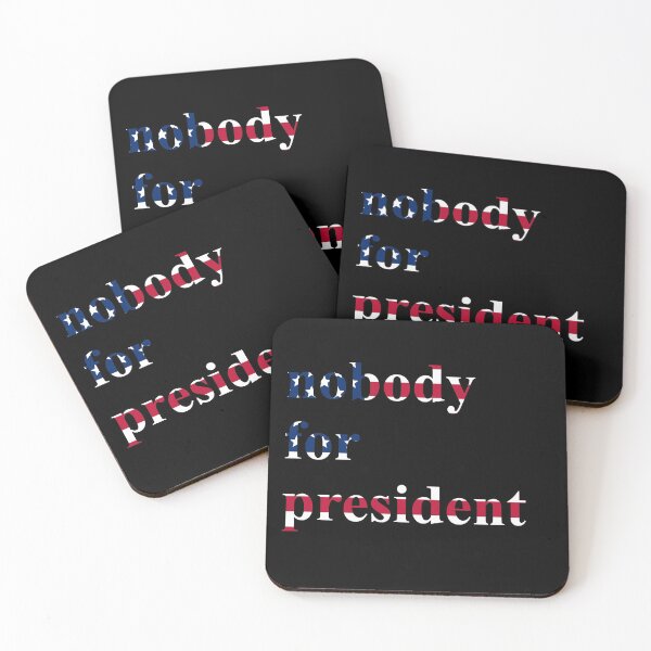 Item preview, nobody for president designed and sold by Gossip Rag.