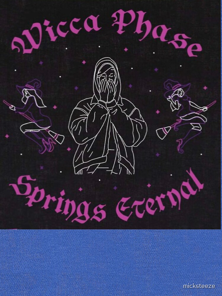 Wicca Phase Springs Eternal Hoodies Suffer On Hoodie