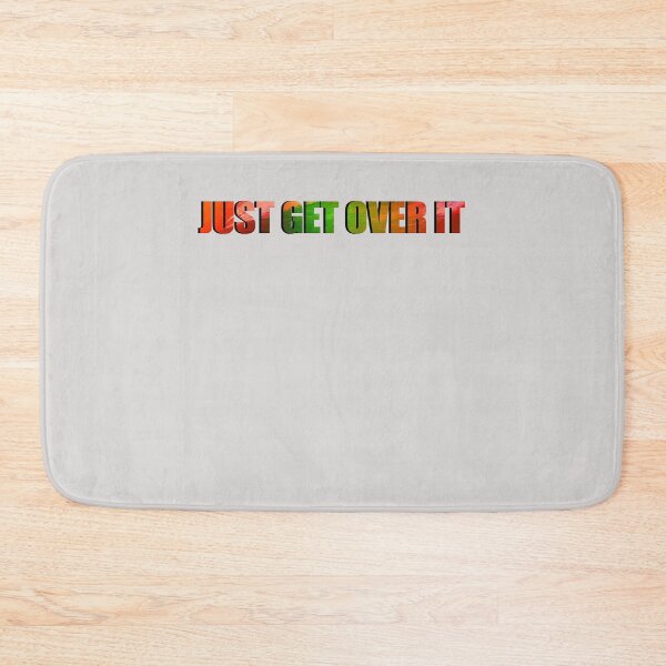 Item preview, Just Get Over It designed and sold by HiddenStar02.