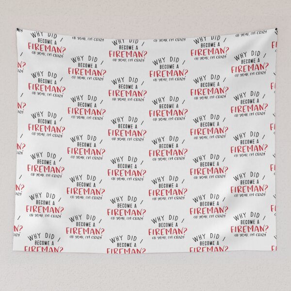 Item preview, Why did I become a FIREMAN? Oh yeah, I'm crazy! designed and sold by jazzydevil.