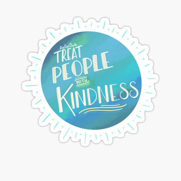 Treat People with Kindness Sticker