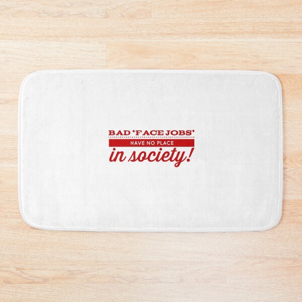 Item preview, Bad 'Face Jobs' Have No Place In Society! designed and sold by OfferHeat.