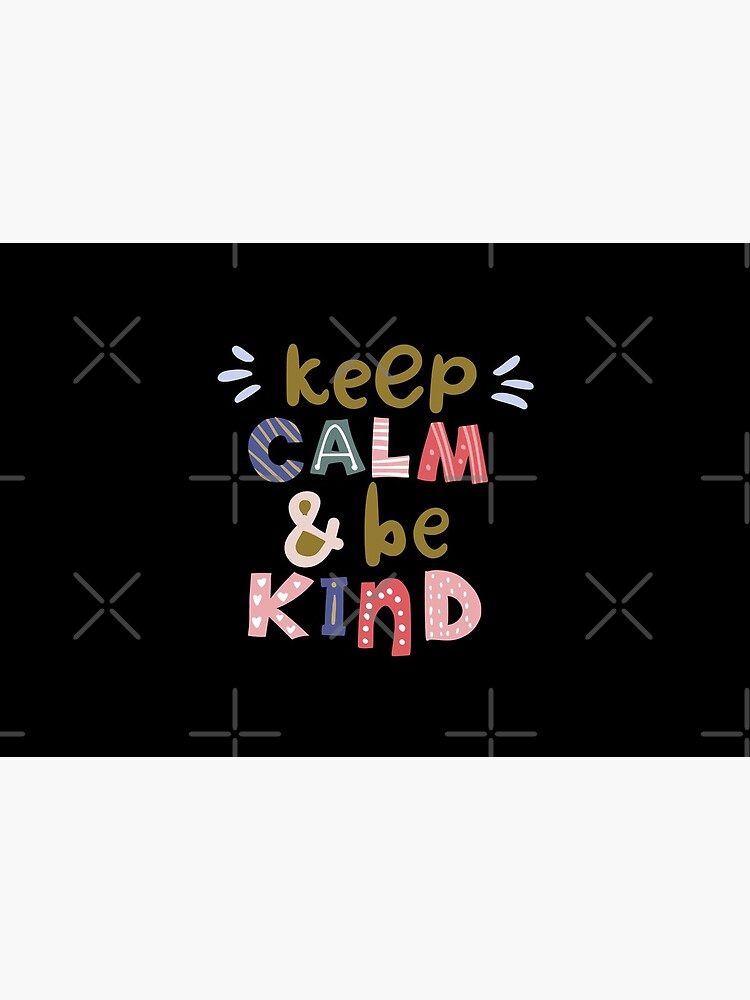 Keep Calm And Be Kind by aminedesigner