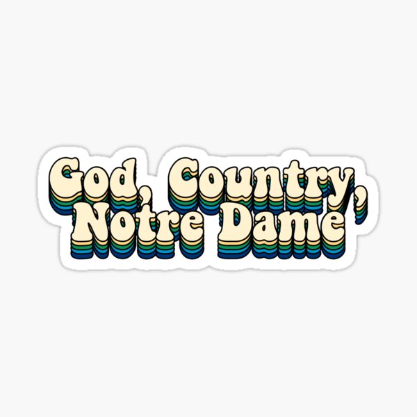 “God, Country, Notre Dame” Sticker by pcnielsen | Redbubble