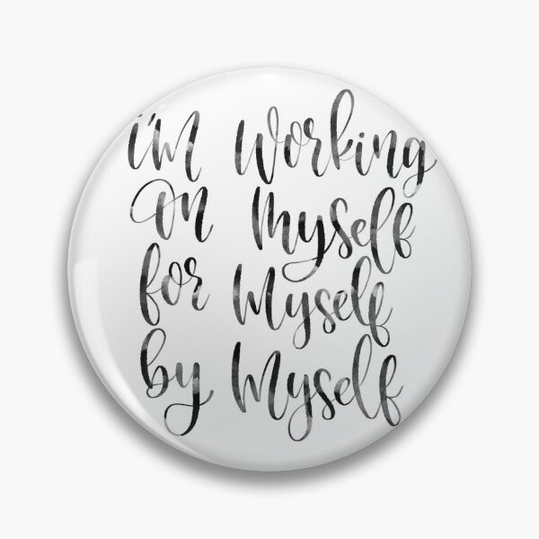 Item preview, Working On Myself, For Myself, By Myself designed and sold by Daisygraceart.