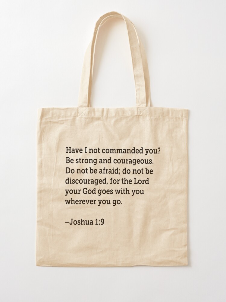 Bible Verse Tote Bags: Be Strong and Courageous Joshua 1:9 Tote