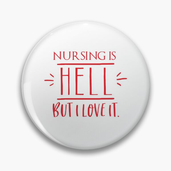 Item preview, Nursing is HELL but I love it! designed and sold by jazzydevil.