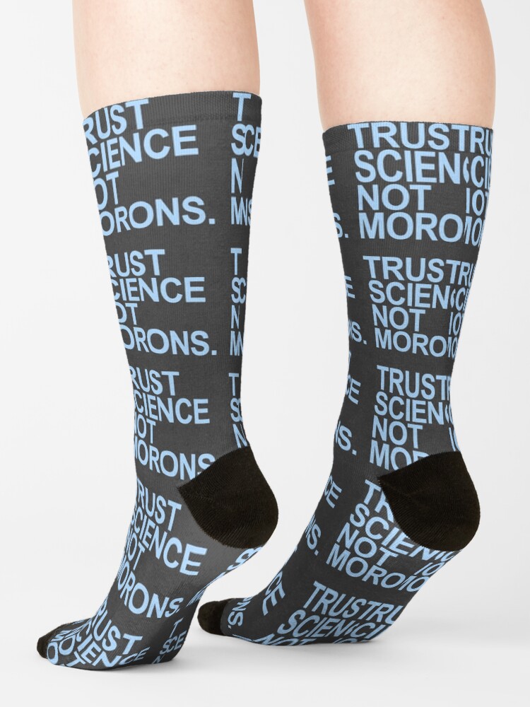 Alternate view of TRUST SCIENCE NOT MORONS (light blue) Socks