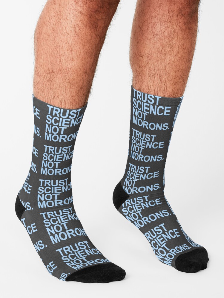 Alternate view of TRUST SCIENCE NOT MORONS (light blue) Socks