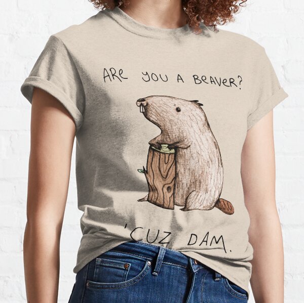 A Beaver Dam T-Shirts for Sale