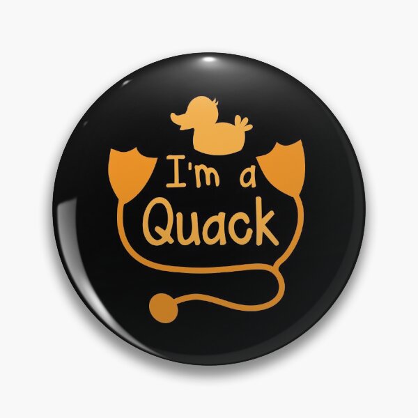 Item preview, I'm a QUACK! with little duck doctor funny designed and sold by jazzydevil.