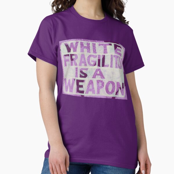 Item preview, White Fragility is a Weapon designed and sold by Jennifer Mazzucco.