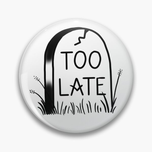 Item preview, Too Late designed and sold by GraceArcane.