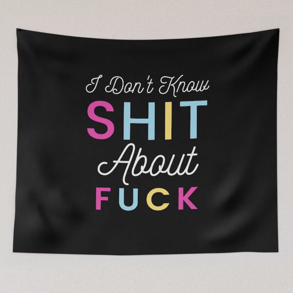 Item preview, I Do not Know Shit About Fuck - Funny Cursing Swearing designed and sold by hasnimed.