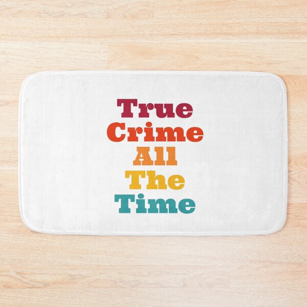 Item preview, True Crime All The Time designed and sold by hugsandoranges.