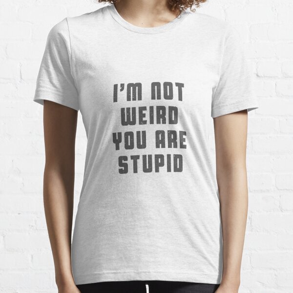 Are You Stupid T Shirts Redbubble - i m with stupid t shirt roblox