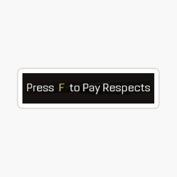 Press F to Pay Respects Sticker for Sale by megs458