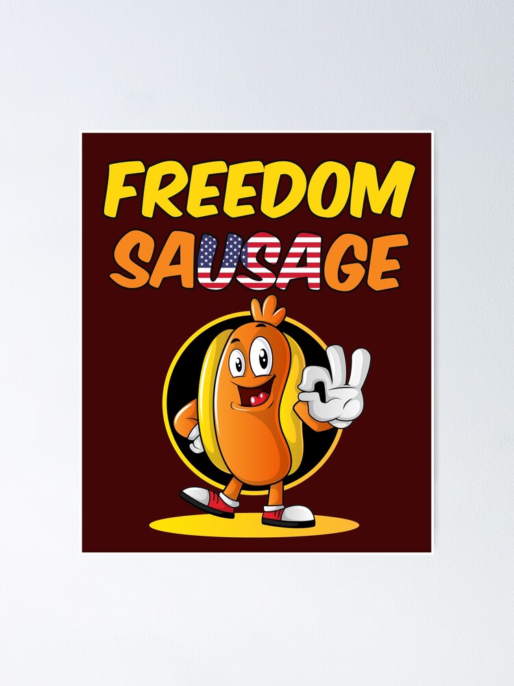 "Freedom Sausage" Poster by HappySchnapper Redbubble