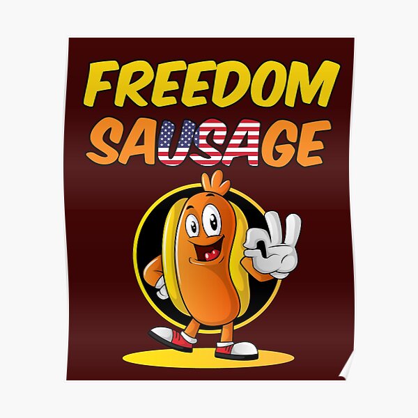 "Freedom Sausage" Poster by HappySchnapper Redbubble