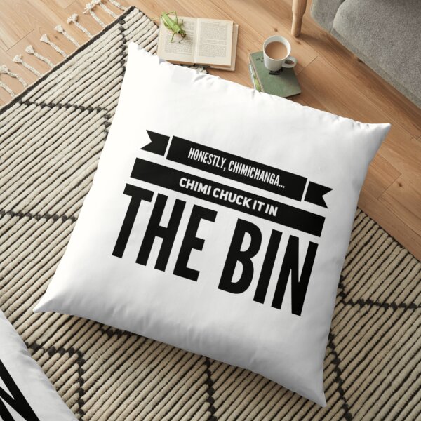 Chimi Chuck it in the bin Floor Pillow