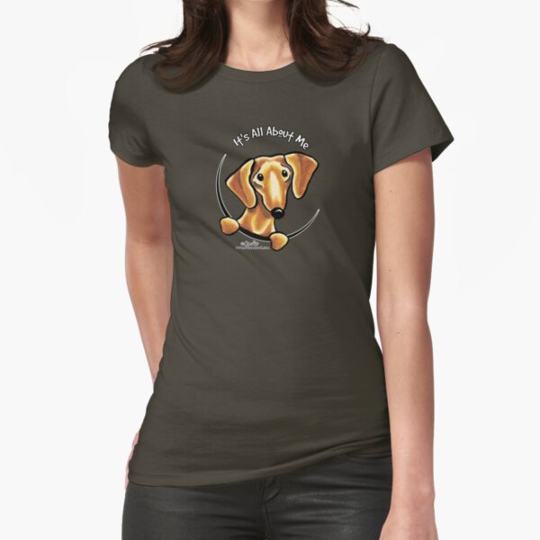 Smooth Red Dachshund :: It's All About Me Fitted T-Shirt