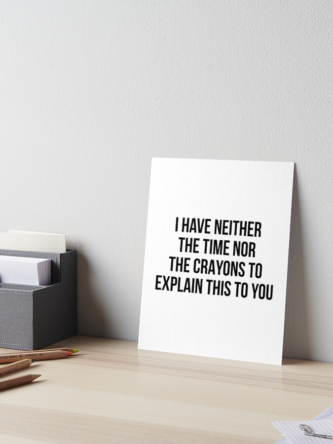 Crayons - Funny Joke Quotes Art Board Print for Sale by -Koleidescope