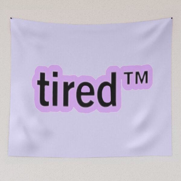 Item preview, Tired TM designed and sold by one-broke-kid.